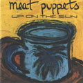 Meat Puppets - Up On The Sun - LP [ Record ]