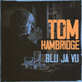 Tom Hambridge: Blu Ja Vu { CD }