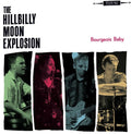 The Hillbilly Moon Explosion: Bourgeois Baby - VINYL