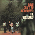 The Sextones: Love Can't Be Borrowed - CD
