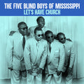 The Five Blind Boys of Mississippi: Let's Have Church { CD }
