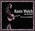Welch, Kevin & the Flood: Live From The Basement { CD }