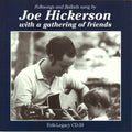 Joe Hickerson: Joe Hickerson with a Gathering of Friends - COMPACT DISCS