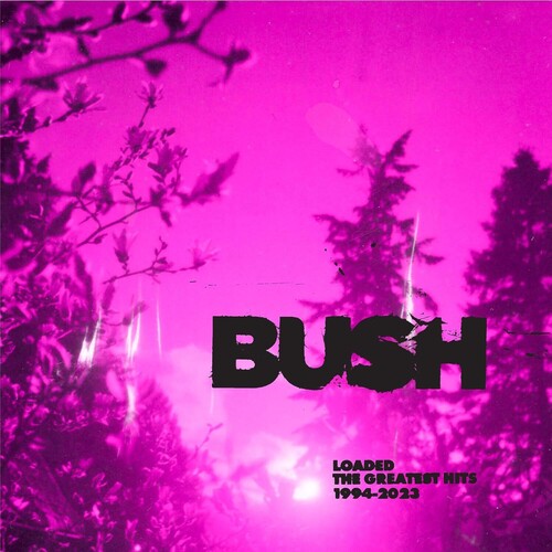 Bush - Loaded: The Greatest Hits 1994-2023 - LP [ Record ]