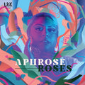 Aphrose: Roses - VINYL