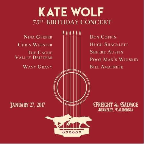 Kate Wolf: Kate Wolf 75th Birthday Concert { CD }