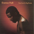 Eramus Hall - Your Love Is My Desire - LP [ Record ]