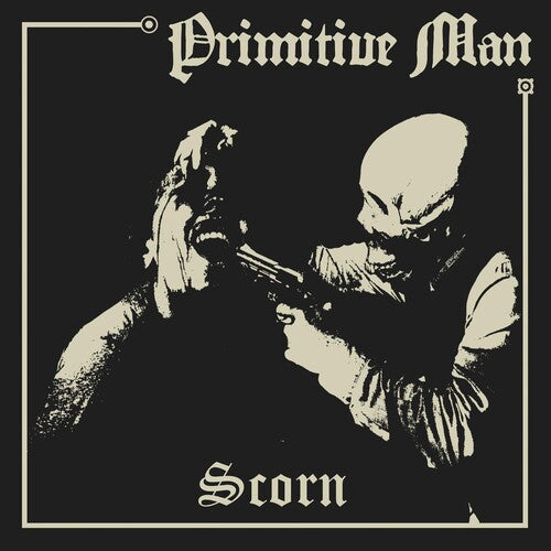 Primitive Man: Scorn - VINYL