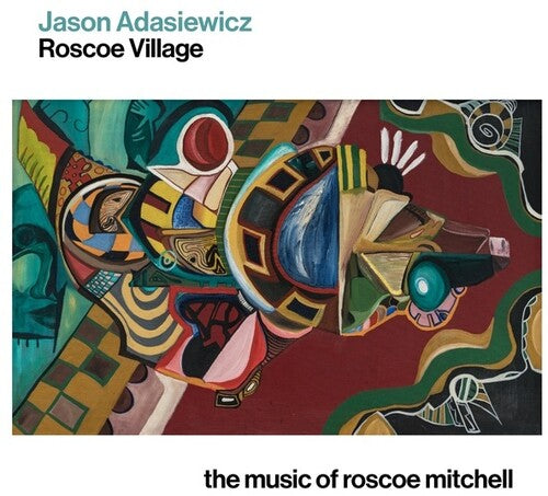 Jason Adasiewicz: Roscoe Village: The Music Of Roscoe Mitchell - CD