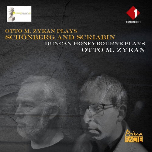 Zykan, Otto M / Honeybourne, Duncan: Otto M Zykan Plays Schonberg & Scriabin / Duncan Honeybourne Plays Otto M Zykan { CD }