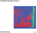 Glaser, Jutta / Boesser-Ferrari, Claus: Return And Crossing - CD