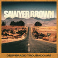 Sawyer Brown: Desperado Troubadours - COMPACT DISCS