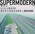 Degen, Bob / Westergaard, Jonas / Dell, Christopher: Supermodern Vol. Ii - VINYL