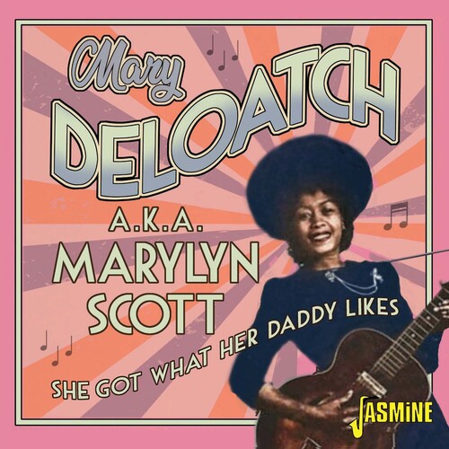 Deloatch,Mary ( Scott,Marylyn ): She Got What Her Daddy Likes { CD }