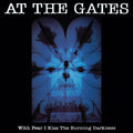 At the Gates: With Fear I Kiss The Burning Darkness - VINYL