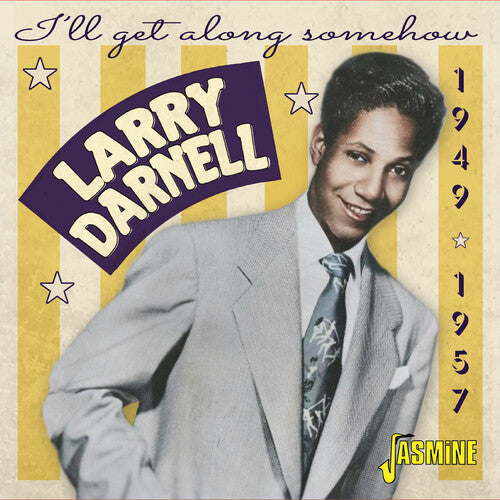 Larry Darnell: I'Ll Get Along Somehow: 1949-1957 { CD }