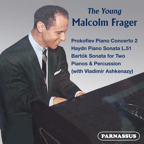 Malcolm Frager: Prokofiev, Haydn, Bartok; the Young Malcolm Frager { CD }