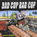 Bad Cop: Shattered / Safe And Legal - 7-INCH SINGLE