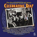 Bix Centennial All Stars: Celebrating Bix! - CD
