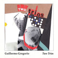 Guillermo Gregorio: 2 Trios - CD