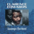 Clarence Edwards: Swamp's the Word { CD }