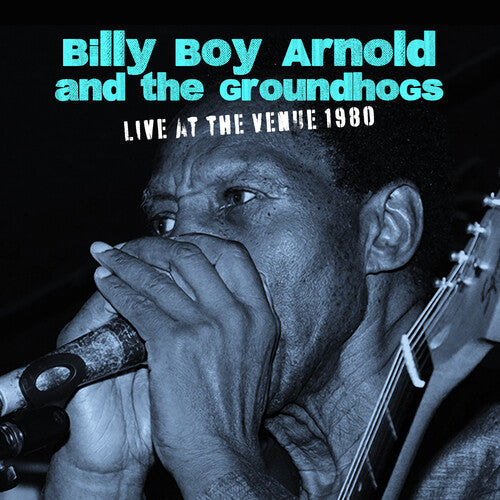Arnold, Billy Boy / Groundhogs: Live at the Venue 1980 { CD }