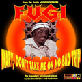 Fugi: Mary Don't Take Me On No Bad Trip - VINYL
