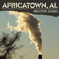 Al Africatown: Ancestor Sounds { CD }