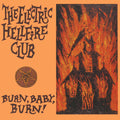 The Electric Hellfire Club - Burn, Baby, Burn! - LP [ Record ]