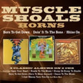 Muscle Shoals Horns: Born To Get Down / Doin' It To The Bone / Shine - CD