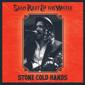 Riley, Sean & the Water: Stone Cold Hands { CD }