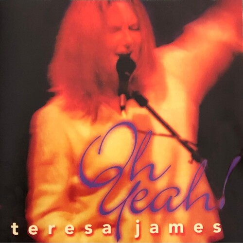 Teresa James: Oh Yeah { CD }