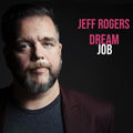Jeff Rogers: Dream Job { CD }