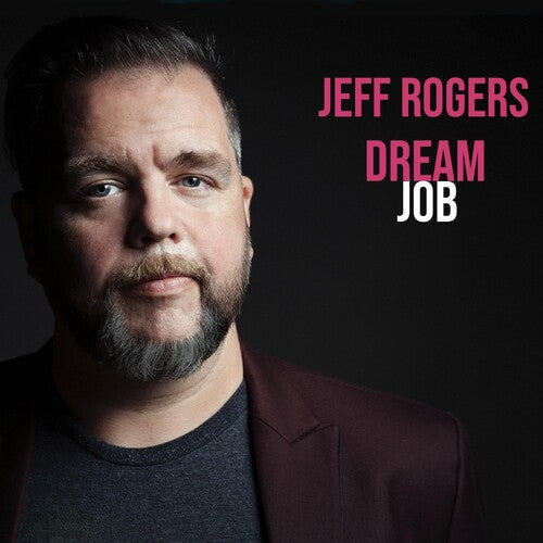 Jeff Rogers: Dream Job { CD }