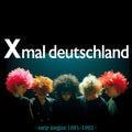 Xmal Deutschland - Early Singles (1981-1982) - LP [ Record ]