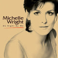 Michelle Wright: Do Right By Me - COMPACT DISCS