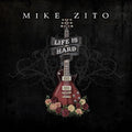Mike Zito: Life Is Hard { CD }