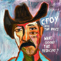 Croy & the Boys: What Good's The Medicine? [ Vinyl ]
