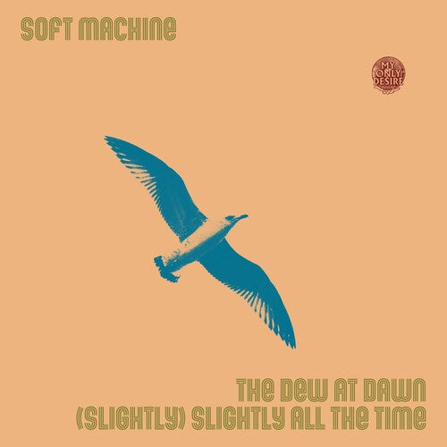 Soft Machine: Dew At Dawn / (slightly) Slightly All The Time - 7-INCH SINGLE