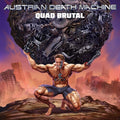 Austrian Death Machine: Quad Brutal - VINYL