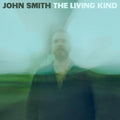 John Smith: The Living Kind { CD }