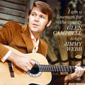 Glen Campbell: I Am A Lineman For The County: Glen Campbell Sings Jimmy Webb - COMPACT DISCS