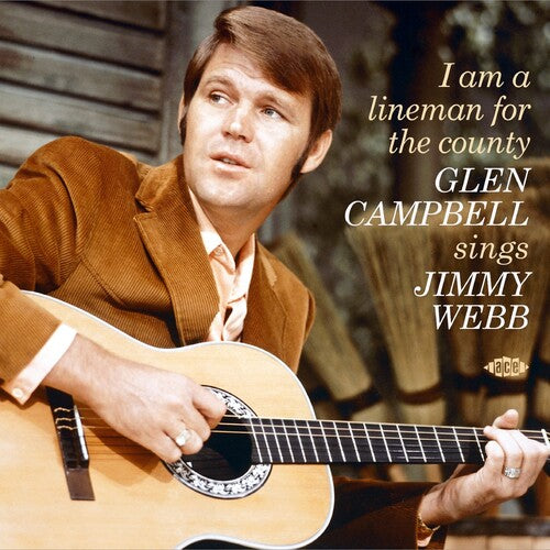 Glen Campbell: I Am A Lineman For The County: Glen Campbell Sings Jimmy Webb - COMPACT DISCS