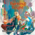 Cooper, Pete / Bolton, Richard: Burning Bright { CD }