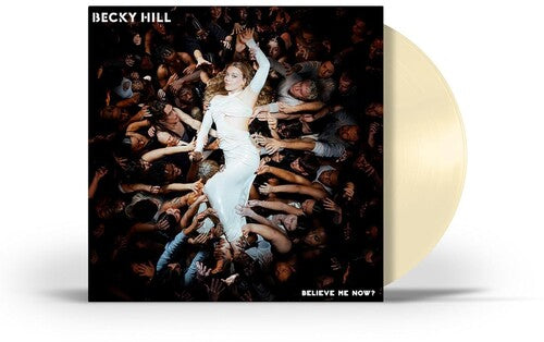 Becky Hill: Believe Me Now? [ Vinyl ]