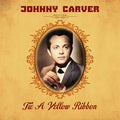 Johnny Carver: Tie a Yellow Ribbon - COMPACT DISCS