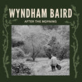 Wyndham Baird: After the Morning [ Vinyl ]