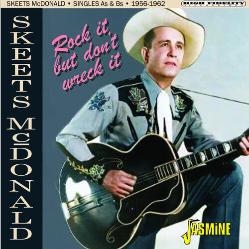 Skeets McDonald: Rock It, But Don't Wreck It: Singles As & Bs 1956-1962 - COMPACT DISCS
