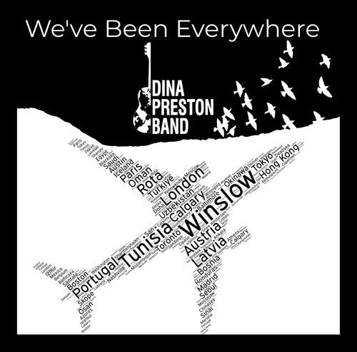 The Dina Preston Band: We'Ve Been Everywhere - COMPACT DISCS