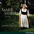 Karina Gauvin: Marie Hubert - Fille Du Roy { CD }